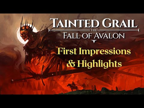 Tainted Grail Fall of Avalon - First Impressions/Highlights