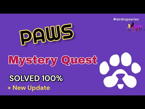 PAWS AIRDROP PROJECT 10,000 MYSTERY QUEST SOLUTION | 100% SOLVED