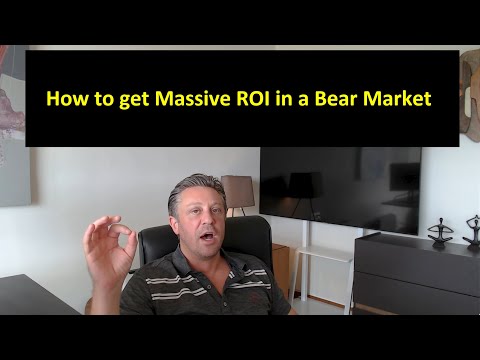 How to Get Massive ROI in a Bear Market!