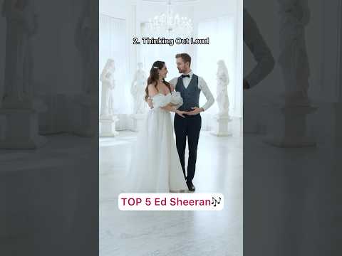 TOP 5 Ed Sheeran Wedding Dance Songs 💖 First Dance ONLINE