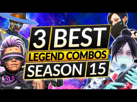 Top 3 LEGEND COMBOS for Season 15 - BROKEN TEAM COMPS to ABUSE - Apex Legends Guide