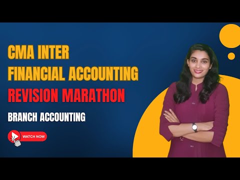 CMA Inter - Financial Accounting  Revision Marathon (Branch Accounting)