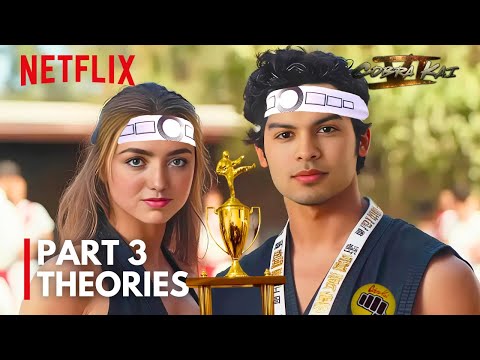 Cobra Kai Season 6 Part 3: SHOCKING Theories You Won’t Believe!