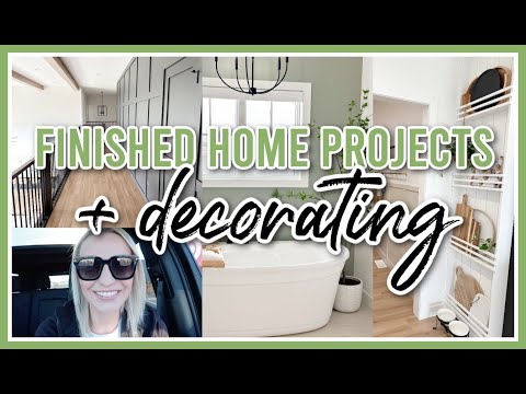 FINISHED HOME PROJECTS + DECORATING | DAY IN THE LIFE 2024