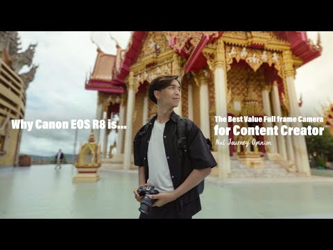 ทำไม Canon EOS R8 เป็นกล้อง FF เพื่อ CREATOR ที่คุ้มที่สุด | นัดรีวิว