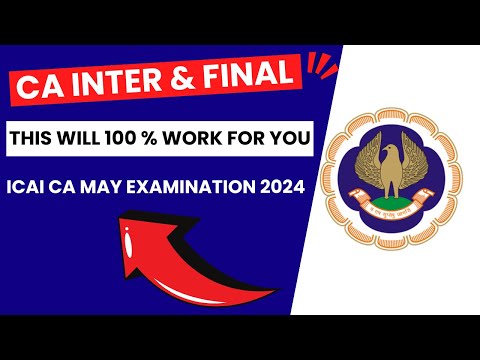 |CA Inter & CA Final This Will Do 100% Work| ICAI CA May Examination 2024|