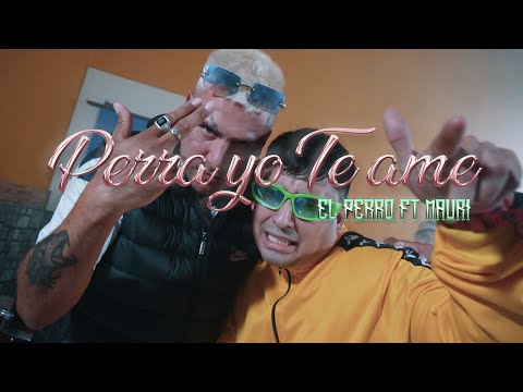 El Perro & Mauri - Perra yo te ame | Video OFICIAL  2024