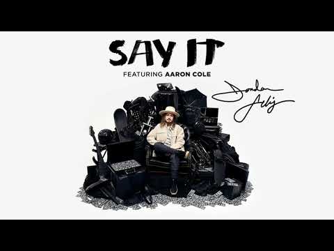 Jordan Feliz - "Say It" [feat. Aaron Cole] (Official Audio Video)