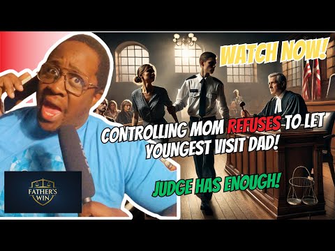 Controlling Mom Refuses to Let Youngest Visit Dad! Judge has Enough!