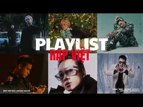 Những Bản VIỆT RAP Nổi Bật Nhất | Playlist Nhật Ký Vào Đời, Bật Nó Lên | Karik, SOOBIN, Binz...