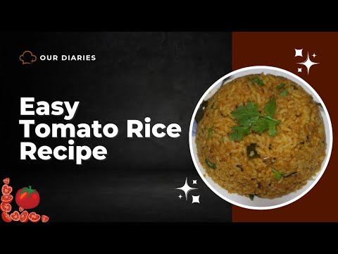 TOMATO RICE | Quick Recipe | OUR DIARIES