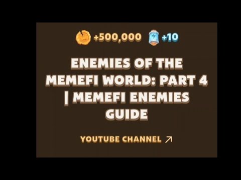 ENEMIES OF THE MEMEFI WORLD: PART4 |MEMEFI ENEMIES GUIDE #memefi #token