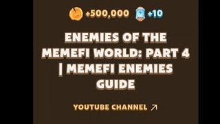 ENEMIES OF THE MEMEFI WORLD: PART4 |MEMEFI ENEMIES GUIDE #memefi #token