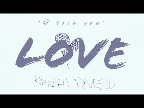 米津玄師 『 Kenshi Yonezu 』Love  Lyrics (Rom/Kan/Eng)