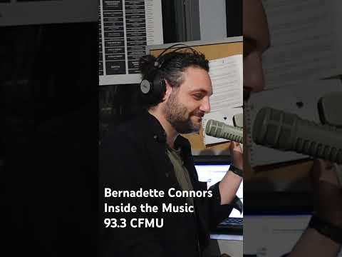 Inside the Music with ​Bernadette Connors on 93.3 CFMU #music #podcast #radio #singer