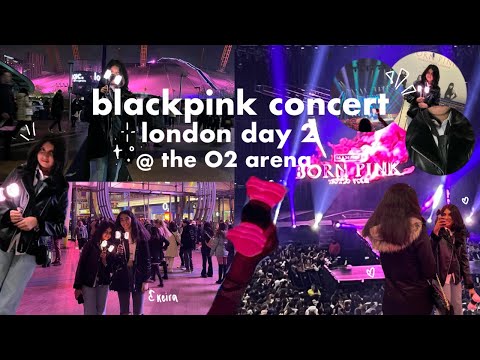 blackpink born pink concert - london day 2 (my first ever concert experience at the o2!)