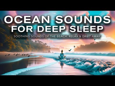 Ocean Sounds for Deep Sleep - Nature Sounds for Sleeping Relaxing - Mindful Sleep