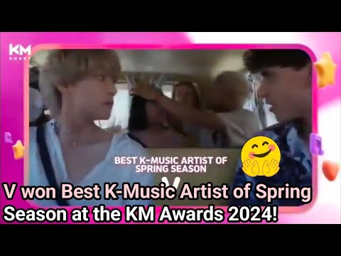 V won Best K-Music Artist of Spring Season at the KM Awards 2024!