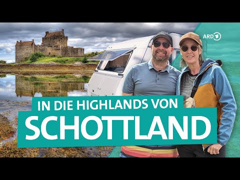 Scotland - With the caravan into the Highlands | ARD Reisen