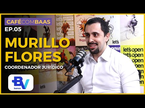 Murillo Flores - Coordenador Jurídico @ Banco BV - Café com BaaS #05