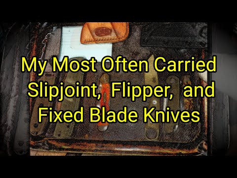 (1539) My Most Often Carried Slipjoint, Flipper, and Fixed Blade Knives