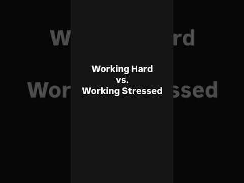 Working Hard vs. Working Stressed