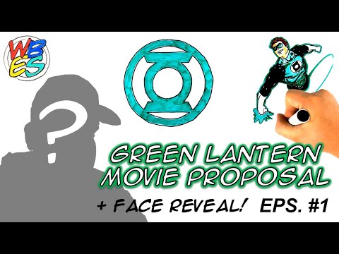 Green Lantern Movie Proposal - Part 1 **FACE REVEAL!**