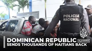 Dominican Republic escalates mass deportations of Haitians as gang violence worsens in Haiti