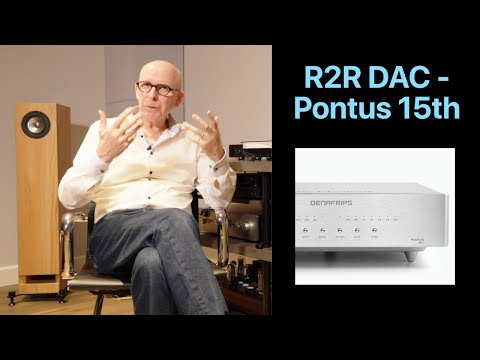 R2R, Ladder DACs - featuring the Denafrips Pontus 15th Anniversary DAC