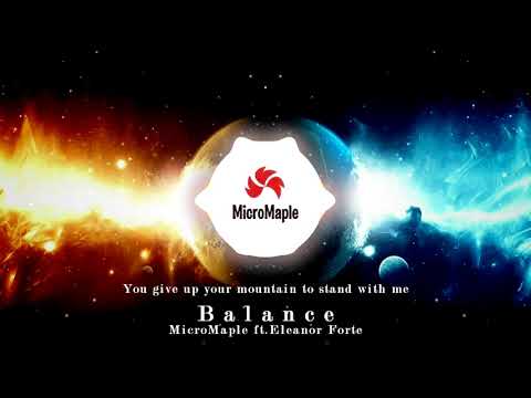 MicroMaple - "Balance" ft.Eleanor Forte