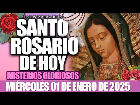 EL SANTO ROSARIO DE HOY MIÉRCOLES 01 DE ENERO DE 2025🌷MISTERIOS GLORIOSOS/Rosario de Navidad