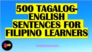 3 HOUR TAGALOG-ENGLISH SPEAKING PRACTICE/ 500 TAGALOG EVERYDAY  SENTENCES WITH ENGLISH TRANLATIONS)