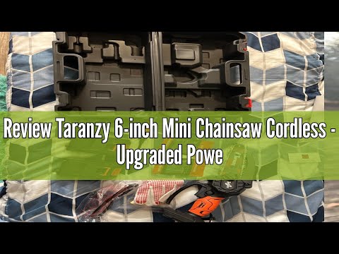 Review Taranzy 6-inch Mini Chainsaw Cordless - Upgraded Powerful Mini Scie A Chaine A Batterie - Lig