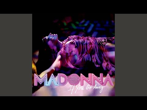 Madonna - If You Go Away (Unreleased Song)