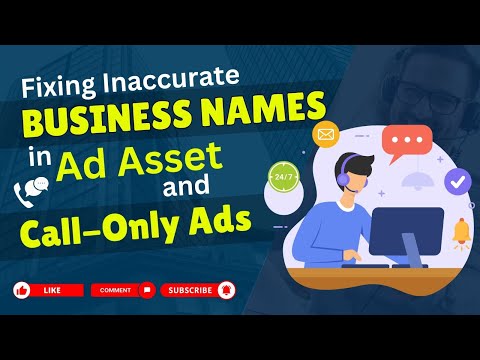 Fixing Inaccurate Business Names in Ad Assets & Call-Only Ads 🚨📈#adsoptimiser