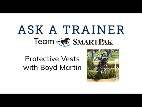 Ask a Trainer - Protective Vests with Team SmartPak Rider Boyd Martin