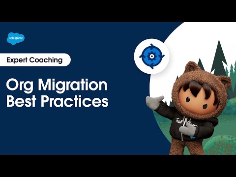 Org Migration Best Practices | Expert Coaching