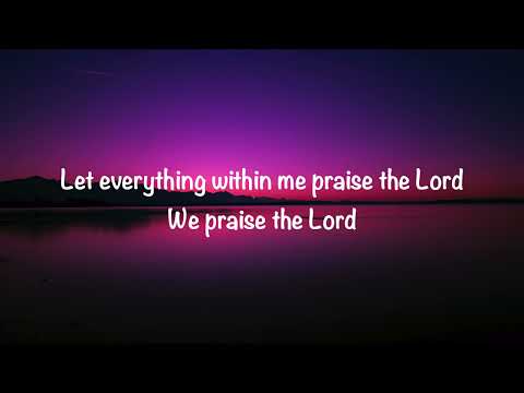 Phil Wickham - Praise The Lord (with lyrics)(2023)