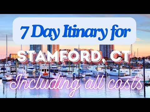 Stamford Connecticut 7 Day Trip Itinerary Including Costs and Transport -  Stamford Connecticut 2024