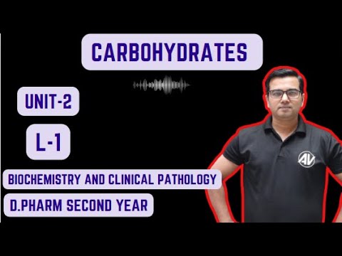 Carbohydrate Unit-2 L-1 (Biochemistry & clinical pathology) D pharm second year