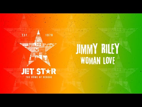 Jimmy Riley - Woman Love (Official Audio) | Jet Star Music