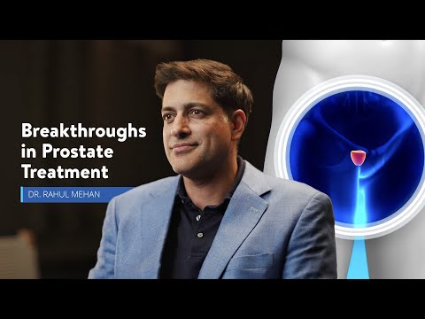 Breakthroughs in Prostate Treatment with Dr. Rahul Mehan