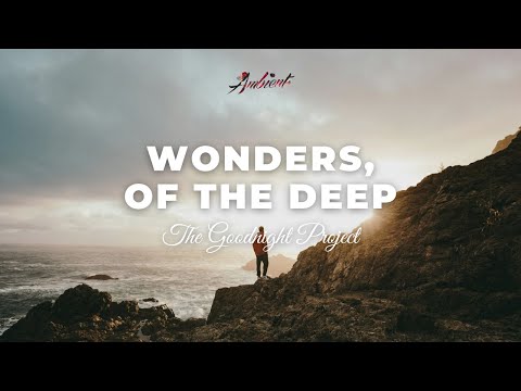 The Goodnight Project - Wonders, of the Deep [ambient drone meditation]