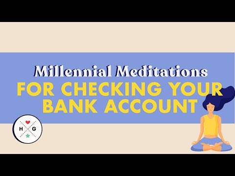 Checking your Bank Account | Millennial Meditations | HelloGiggles