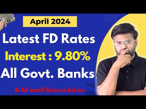 All Government Banks FD Rates April 2024 | Latest FD Rates 2024 | All Small Finance  Bank FD Rates