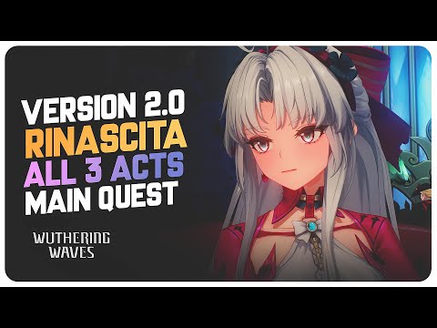 Version 2.0 All Rinascita Main Story Quest (3 Acts) - Full Quest | Wuthering Waves