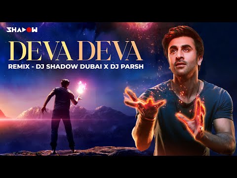 Deva Deva Mashup | DJ Shadow Dubai x DJ Parsh | Brahmāstra | Pritam | Arijit | Ranbir Kapoor