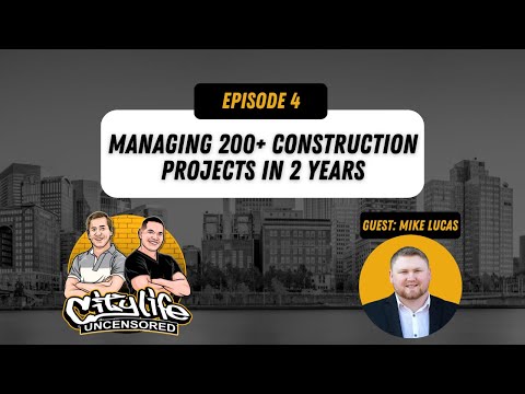 Episode 4: Managing 200+ Construction Projects in 2 Years - Mike Lucas