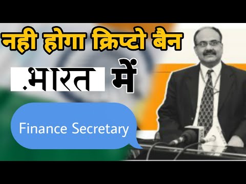 Crypto is Not Going To Ban In India. Here's WHY ! Current Finance Secretary of India