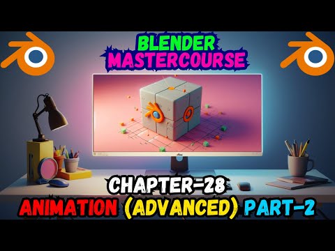 BLENDER MASTERCOURSE: Chapter-28: Animation (Advanced) Part-2